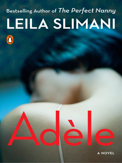 Title details for Adèle by Leila Slimani - Available